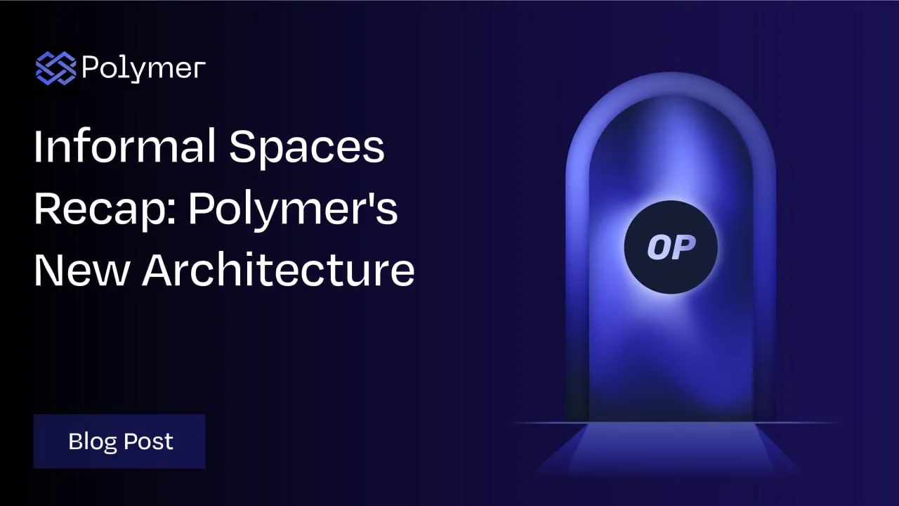 Informal Systems Hosts Polymer Labs and Cosmos Dev Teams